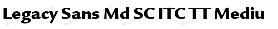 Legacy Sans Md SC ITC TT Medium字体转换